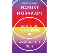 South of the Border, West of the Sun: A Novel