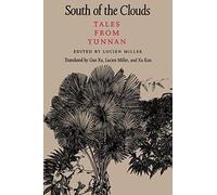 [(South of the Clouds: Tales from Yunnan)] [Author: Lucien Miller] published on (December, 1994)