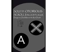 South Otorious Scroll II: Blood Plaque: Dungeons, Dual Wars and the Red Death