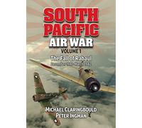 South Pacific Air War: The Fall of Rabaul December 1941-March 1942 (1)