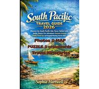 South Pacific Travel Guide 2026: Discover the South Pacific Like Never Before with Insider Routes Eco Adventures Romantic Getaways Family Travel Tips and Essential Planning Tools for 2026