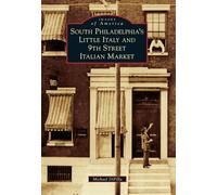 South Philadelphia's Little Italy and 9th Street Italian Market