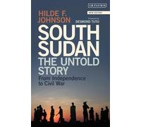 South Sudan: The Untold Story from Independence to Civil War