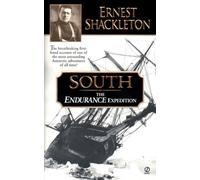 South: The Endurance Expedition -- The breathtaking first-hand account of one of the most astounding Antarctic adventures of all time
