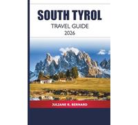 South Tyrol Travel Guide 2026: Explore Alpine Adventure, Cuisine, Mountain Views and Villages in Northern Italy's Scenic Region.