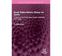 South Wales Miners: Glowyr de Cymru: A History of the South Wales Miners' Federation (1914-1926)