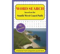 South West Coast Path 50 word search puzzles A puzzle journey along the coast of south west England: Word search puzzles about walking or hiking the ... for walkers, hikers, holidays, relaxation