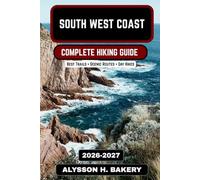 South West Coast Path Hiking Guide 2026-2027: Complete Route, Maps, Itineraries & Expert Planning for England’s Legendary Coastal Trail