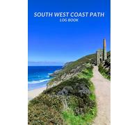 South West Coast Path Log Book: Journal your coastal walking through Devon, Dorset and Cornwall with this prompted diary