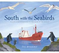 South With the Seabirds: Follow Four Scientists to the Edge of the World