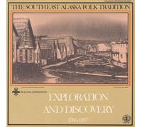 Southeast Alaska Folk Tradition - Vol. 1-Exploration & Discovery 1786-1897