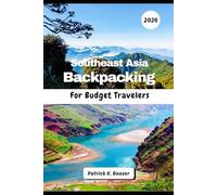 Southeast Asia Backpacking For Budget Travelers 2026: Your Route to Authentic Food, Affordable Stays & Epic Adventures