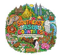 Southeast Asia Countries Doodle Coloring Book: A Dense Doodle Mandala Coloring Journey Through Brunei, Cambodia, Timor-Leste, Indonesia, Laos, ... Philippines, Singapore, Thailand, and Vietnam