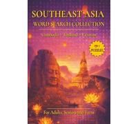 Southeast Asia Word Search Puzzle Collection: A Collection of Easy-to-Read Word Searches Inspired by the Cultures of Cambodia, Thailand & Vietnam | ... Great for Travel, Holidays & Stress-Free Fun