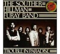 Souther-Hillman-Furay-Band - Trouble in Paradise