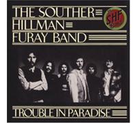 Souther Hillman Furay Band - Trouble in Paradise [Re-Issue]
