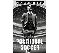 Southerland Publishin Pep Guardiola's Blueprint of Positional Socce (Tascabile)