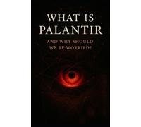 Southerland Publishin What Is Palantir and Why Should We Be Worried (Tascabile)