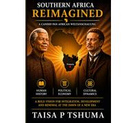Southern Africa Reimagined: A Candid Pan Africa Weltanschauung