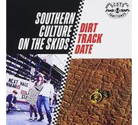 Southern Culture On The Skids - Dirt Track Date