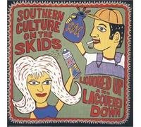 Southern Culture on the Skids - Liquored Up & Lacquered Down
