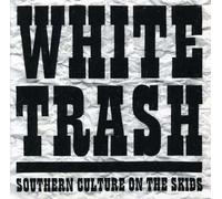 Southern Culture on the Skids - White Trash