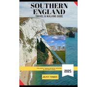 SOUTHERN ENGLAND TRAVEL & WALKING GUIDE 2025