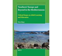 'Southern' Europe and Beyond in the Mediterranean: Critical Essays on Adult Learning and Education: 37