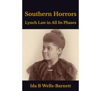 Southern Horrors: Lynch Law in All Its Phases