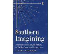 Southern Imagining: A Literary and Cultural History of the Far Southern Hemisphere