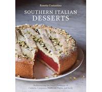 Southern Italian Desserts: Rediscovering the Sweet Traditions of Calabria,