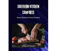 Southern Kitchen Comforts: Hearty Dishes for Every Occasion