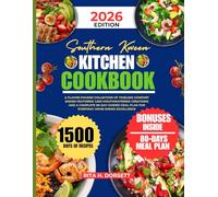 Southern Kween Kitchen Cookbook 2026: A Flavor-Packed Collection of Timeless Comfort Dishes Featuring 1,500 Mouthwatering Creations and a Complete ... Meal Plan for Everyday Home Dining Excellence