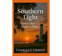Southern Light: Stories That Guide Us Home