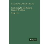 Southern Lights and Shadows; Harper's Novelettes: in large print