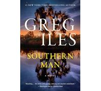 Southern Man: The explosive new crime thriller from the author of the Natchez Burning trilogy