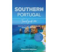 SOUTHERN PORTUGAL TRAVEL GUIDE 2026: A journey through sunlit coasts and timeless seaside towns
