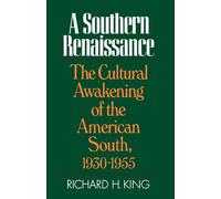 Southern Renaissance: The Cultural Awakening of the American South, 1930-1955