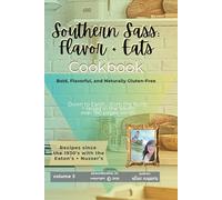 Southern Sass: Flavor + Eats Cookbook: Southern Sass Cookbook, Bold Flavor and Naturally Gluten-Free