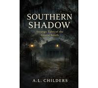 Southern Shadow: Strange Tales of the Gothic South