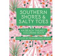 Southern Shores & Salty Toes: A Beach Themed Coloring Book