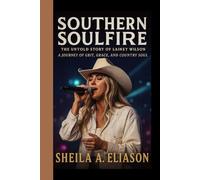 Southern Soulfire - The Untold Story Of Lainey Wilson: A Journey Of Grit, Grace, And Country Soul