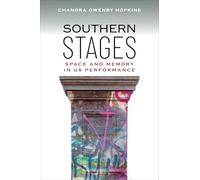 Southern Stages: Space and Memory in Us Performance