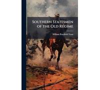Southern Statesmen of the Old RÃ(c)gime
