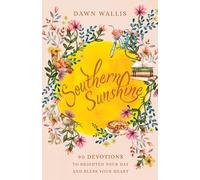 Southern Sunshine: 90 Devotions to Brighten Your Day and Bless Your Heart
