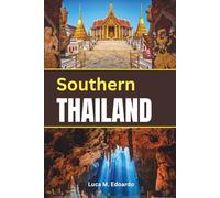 Southern Thailand Travel Guide: Your ultimate tool for exploring Phuket, Krabi, Koh Samui, Trang, Hat Yai with smart planning and real local insight