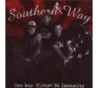 Southern Way - One Way Ticket To Insanity