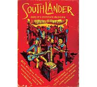 Southlander: Diary Of A Desperate Musician Remastered!