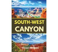 Southwest Canyon Hiking Guide: A practical trail companion with route planning advice, safety preparation, family-friendly paths, backcountry skills, and local insights for confident hiking