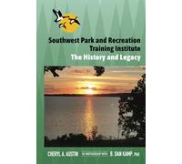 Southwest Park and Recreation Training Institute: The History and Legacy